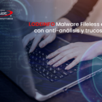 LODEINFO Malware Fileless evoluciona con anti-análisis y trucos de código remoto.