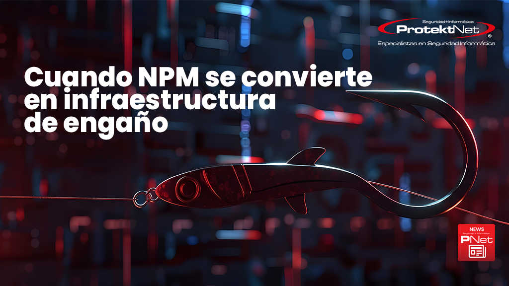 Cuando NPM se convierte en infraestructura de engaño